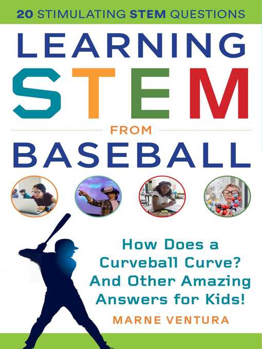Title details for Learning STEM from Baseball: How Does a Curveball Curve? and Other Amazing Answers for Kids! by Marne Ventura - Available